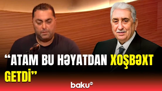 “Qarabağı gördü, arzularına çatdı...” |  Arif Babayevin oğlu