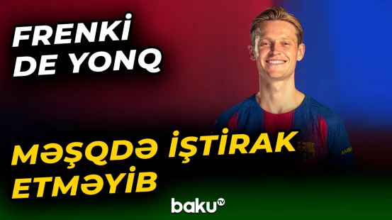 Frenki de Yonq “Barselona”nın son məşqində iştirak etməyib