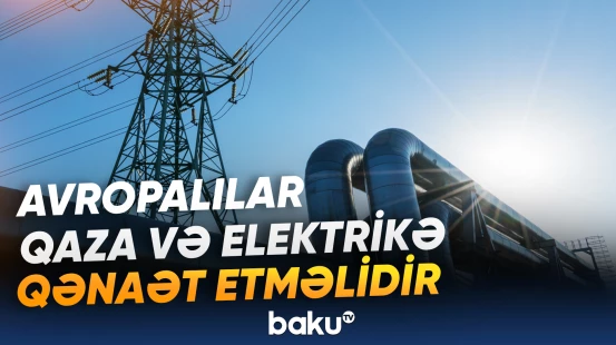 Avropalılar qaza və elektrikə qənaət etməlidir