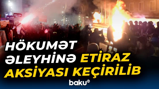 Albaniyada hökumət əleyhinə etiraz aksiyası keçirilib