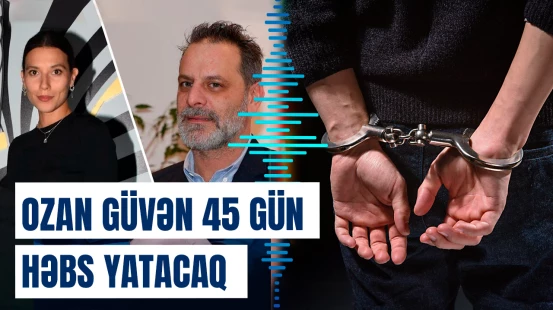 Türkiyənin məşhur aktyoru Ozan Güvən 45 gün həbs yatacaq