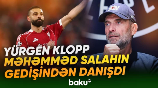 "O, ən yaxşı 3 hücumçudan biri olub" | Yürgen Klopp