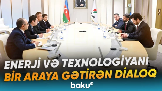 SOCAR-da BYD-nin rəsmisi ilə görüş | Birgə həyata keçirilən layihələr barədə müzakirə - Baku TV