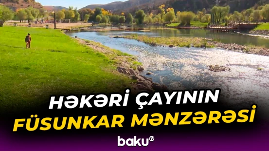 Həkəri çayından gözoxşayan görüntülər