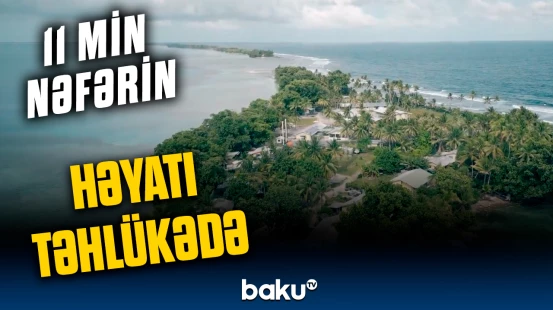 Bir ölkənin ümidsiz mübarizəsi: Sular yüksəlir, ada yox olur