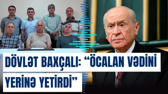 Dövlət Baxçalı: “Öcalan vədini yerinə yetirdi”