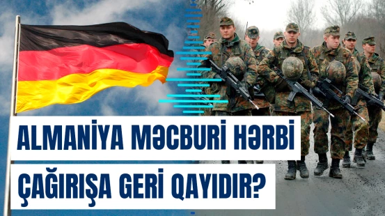 Almaniya müdafiəni gücləndirir | Qadınlar da orduda iştirak edəcək?