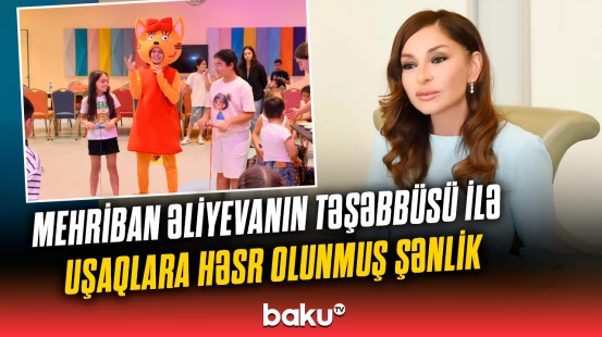 Mehriban Əliyevanın təşəbbüsü ilə Bakıda uşaqlar üçün şənliklər keçirilib