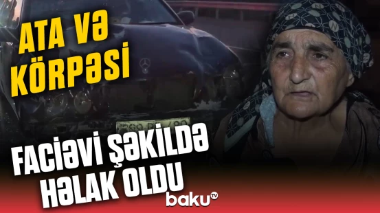 Ələt-Astara yolunda dəhşətə gətirən qəza | Ata və körpəsi...