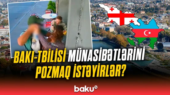 Bakı-Tbilisi münasibətlərinə kölgə salmaq cəhdi