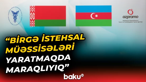  Azərbaycan-Belarus biznes forumu keçirildi