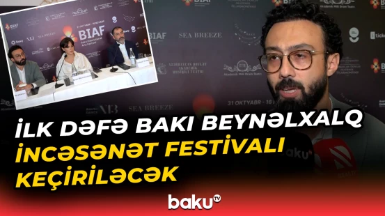 İlk dəfə Bakı Beynəlxalq İncəsənət Festivalı keçiriləcək