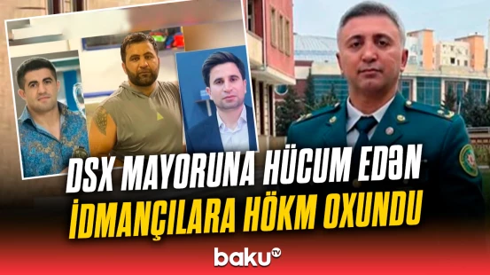 DSX-nin mayoruna hücum edən idmançılar barədə məhkəmə qərarı