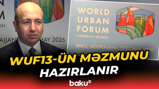 Ümumdünya Şəhərsalma Forumunun məzmunu hazırlanır