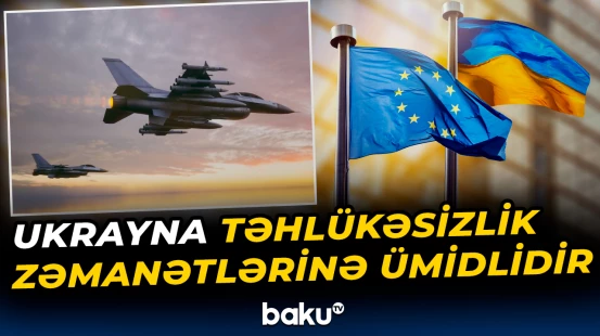 Ukrayna təhlükəsizlik zəmanətlərinə ümidlidir