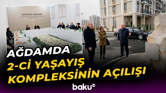 Prezident İlham Əliyev Ağdamda açılışda iştirak etdi