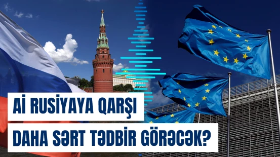 Aİ Rusiyaya qarşı sanksiyalara yanaşmanı dəyişir?