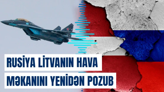 Gərginlik alovlandı | Litva Rusiya nümayəndələrini XİN-ə çağıracaq