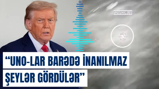 Tramp: "Tezliklə UNO-larla bağlı məlumatları açıqlayacağıq"