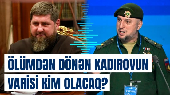 Çeçenistanın yeni lideri kim ola bilər? - Kadırovun səhhəti isə...