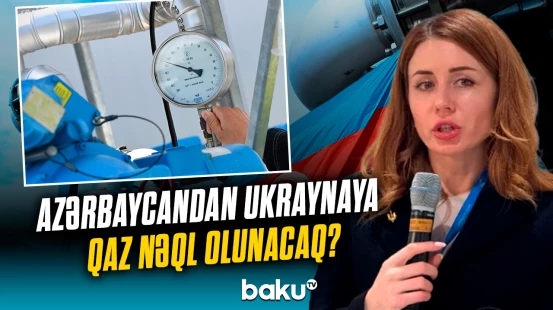 Azərbaycan qazı Ukraynaya nəql ediləcək?