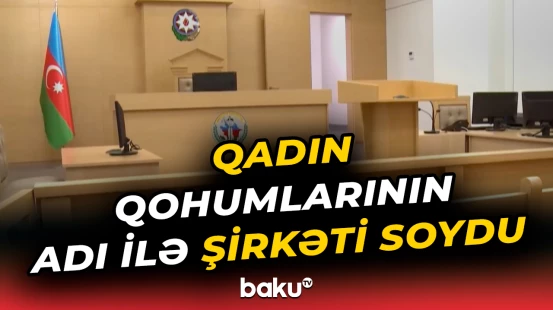 Azərbaycanda 800 min manatlıq mənimsəmə | Qadın işlədiyi şirkəti soydu
