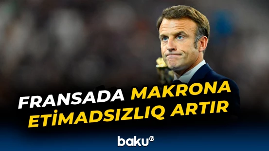 Fransızların əksəriyyəti Prezident Emmanuel Makronun fəaliyyətindən narazıdır