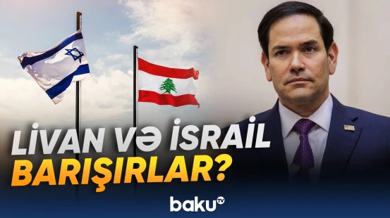 Rubio Netanyahunun açıqlamasına aydınlıq gətirib