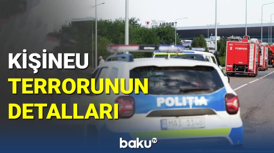 Kişineu terrorunun detalları bilindi