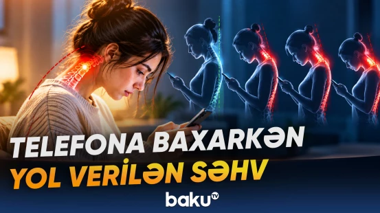 Smartfondan istifadə zamanı başın vəziyyətinə diqqət etmək vacibdir