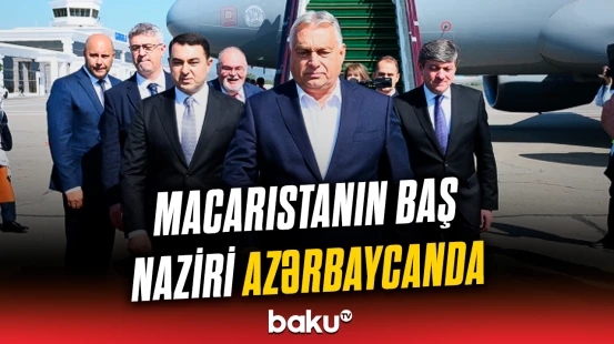 Macarıstanın Baş naziri Azərbaycana səfərə gəlib