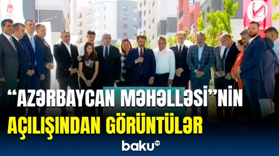 Kahramanmaraşda "Azərbaycan məhəlləsi"nin açılışında mənzillərin açarları təqdim olundu