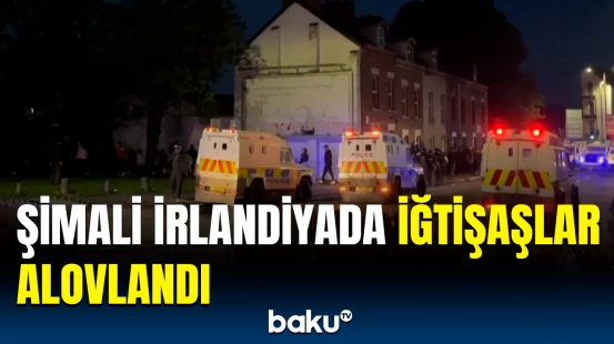 Ölkədə aləm bir-birinə dəydi | Şimali İrlandiyada dəhşətli anlar