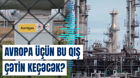 Avropa qış üçün lazım olan qaz ehtiyatının yalnız 33 faizini toplayıb