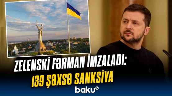 Kiyev Rusiyanı dəstəkləyənlərə qarşı sanksiyaları sərtləşdirdi