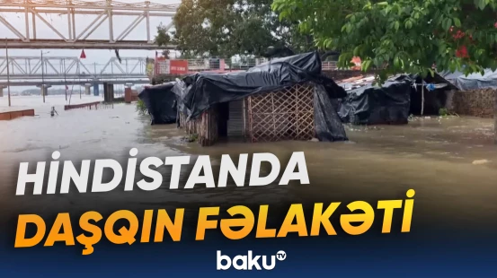 Güclü daşqınlar Hindistanda ciddi fəsadlara və insan tələfatına səbəb olub