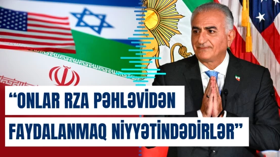 Rza Pəhləvi İran cəmiyyəti tərəfindən qəbul edilən fiqur deyil | Siyasi ekspert