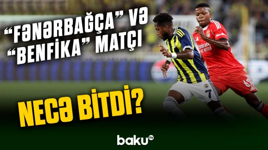"Fənərbağça" UEFA Çempionlar Liqasının pley-off mərhələsinin ilk oyununda "Benfika" ilə bərabərə qalıb