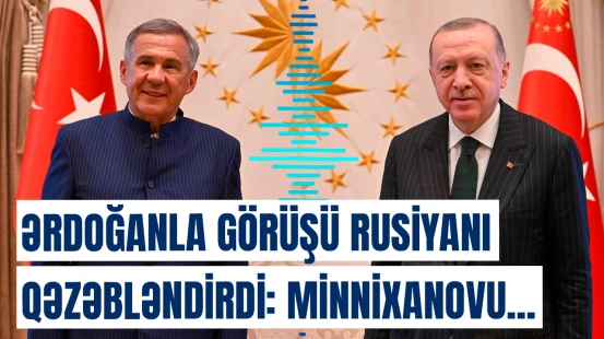 Kreml Tatarıstan rəhbərinə qarşı hərəkətə keçdi | Ərdoğanla görüşün detalları