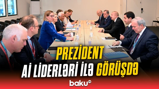 İlham Əliyevin Avropa İttifaqı Şurasının Prezidenti və Avropa Komissiyasının Prezidenti ilə görüşü
