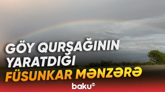 Göy qurşağının yaratdığı füsunkar mənzərə