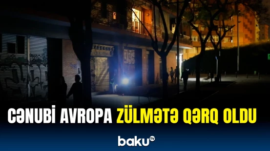 Kütləvi enerji kəsintisi Cənubi Avropanı qaranlıqda qoydu