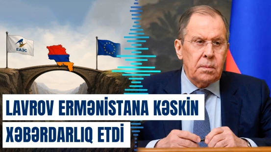 “Ermənistan Aİ və AİB arasında təcili seçim etməlidir, yoxsa...” | Sergey Lavrov 