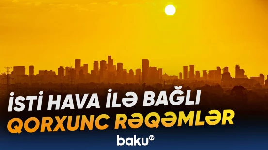 Hava ilə bağlı ölənlərin sayı yeddi mini keçdi