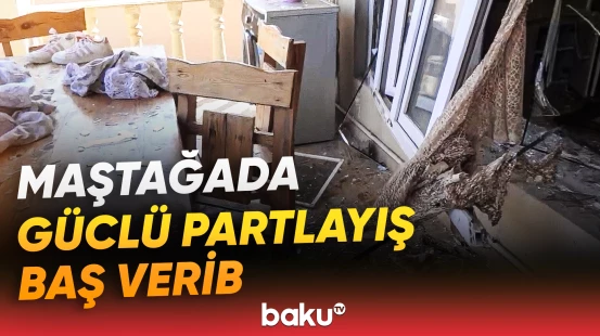 Maştağada partlayışa görə evə ziyan dəyib, iki nəfər xəsarət alıb