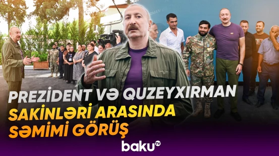İlham Əliyev Xocavəndin Quzeyxırman kəndinin sakinləri ilə görüşdü - Baku TV