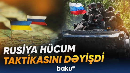 Rusiya cəbhə xəttində taktikanı dəyişdi