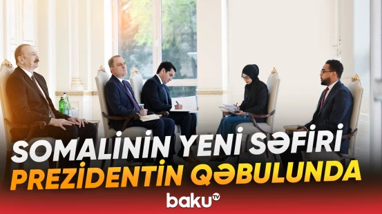 Prezident İlham Əliyev Somalinin yeni səfirini qəbul edib