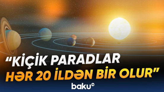 Planetlərin böyük paradı 2040-cı ildə olacaq
