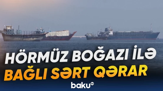 İran Hörmüz boğazının bağlandığını elan etdi